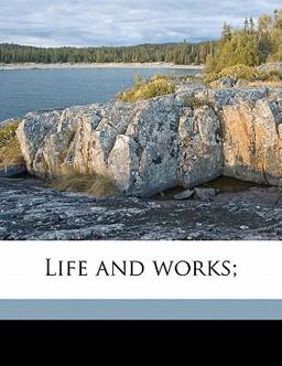 Life and Works;