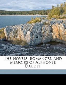 The Novels, Romances, and Memoirs of Alphonse Daudet