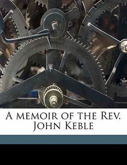 A Memoir of the Rev John Keble