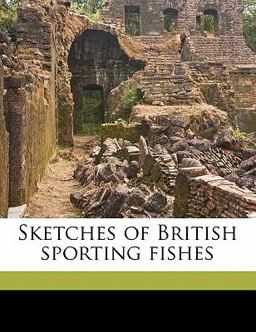 Sketches of British Sporting Fishes