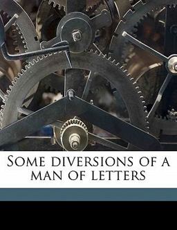 Some Diversions of a Man of Letters