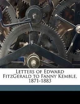 Letters of Edward Fitzgerald to Fanny Kemble, 1871-1883