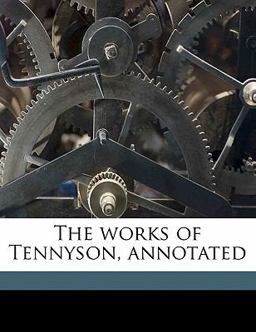 The Works of Tennyson, Annotated