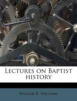 Lectures on Baptist History