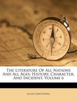 The Literature of All Nations and All Ages The Literature of All Nations and All Ages