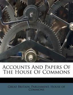 Accounts and Papers of the House of Commons