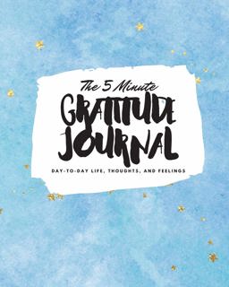 The 5 Minute Gratitude Journal