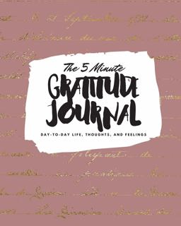 The 5 Minute Gratitude Journal