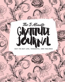 The 5 Minute Gratitude Journal