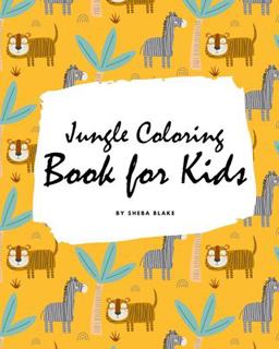 Jungle Coloring Book for Kids (Large Softcover Coloring Book for Children)