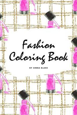 Fashion Coloring Book for Young Adults and Teens (6x9 Coloring Book / Activity Book)