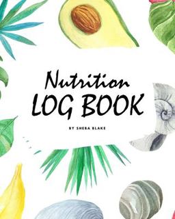 Daily Nutrition Log Book (8x10 Softcover Log Book / Tracker / Planner)