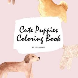 Cute Puppies Coloring Book for Children (8. 5x8. 5 Coloring Book / Activity Book)