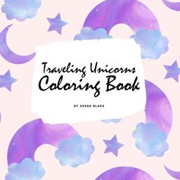 Traveling Unicorns Coloring Book for Children (8. 5x8. 5 Coloring Book / Activity Book)
