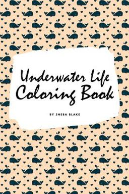 Underwater Life Coloring Book for Children (6x9 Coloring Book / Activity Book)