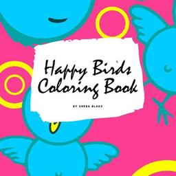 Happy Birds Coloring Book for Children (8. 5x8. 5 Coloring Book / Activity Book)