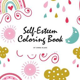 Self-Esteem and Confidence Coloring Book for Girls (8. 5x8. 5 Coloring Book / Activity Book)