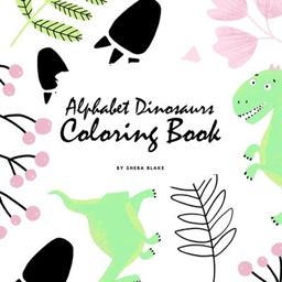 Alphabet Dinosaurs Coloring Book for Children (8. 5x8. 5 Coloring Book / Activity Book)