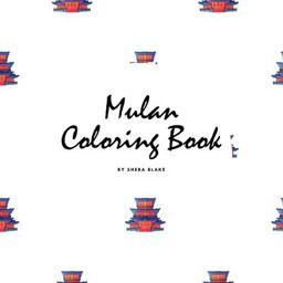 Mulan Coloring Book for Children (8. 5x8. 5 Coloring Book / Activity Book)