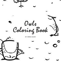 Hand-Drawn Owls Coloring Book for Teens and Young Adults (8. 5x8. 5 Coloring Book / Activity Book)
