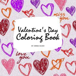 Valentine's Day Coloring Book for Teens and Young Adults (8. 5x8. 5 Coloring Book / Activity Book)