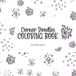 Corner Doodles Coloring Book for Teens and Young Adults (8. 5x8. 5 Coloring Book / Activity Book)