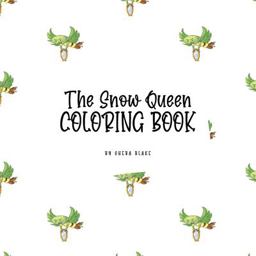 The Snow Queen Coloring Book for Children (8. 5x8. 5 Coloring Book / Activity Book)