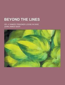Beyond the Lines; or, a Yankee Prisoner Loose in Dixie