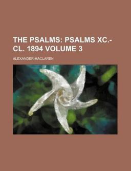 The Psalms Volume 3; Psalms Xc -Cl 1894
