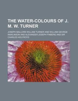 The Water-Colours of J. M. W. Turner