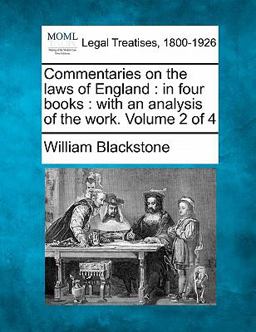 Commentaries on the laws of England : in four books : with an analysis of the work. Volume 2 Of 4