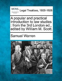 A popular and practical introduction to law studies : from the 3rd London ed. , edited by William M. Scott