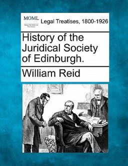 History of the Juridical Society of Edinburgh History of the Juridical Society of Edinburgh