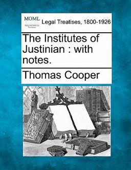 The Institutes of Justinian : with Notes