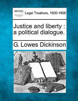 Justice and liberty : a political Dialogue