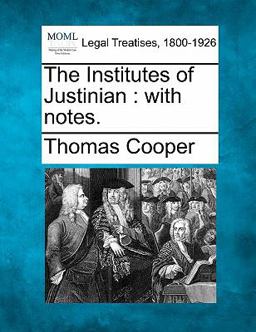 The Institutes of Justinian : with Notes
