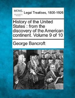 History of the United States : from the discovery of the American continent. Volume 9 Of 10 History of the United States : from the discovery of the American continent. Volume 9 Of 10