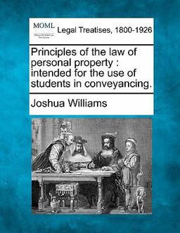 Principles of the law of personal property : intended for the use of students in Conveyancing