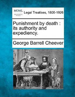 Punishment by death : its authority and Expediency