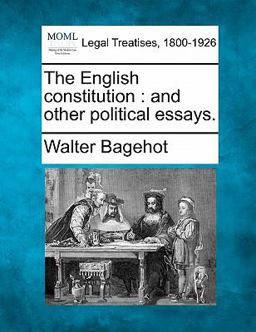 The English constitution : and other political Essays