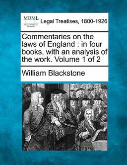 Commentaries on the laws of England : in four books, with an analysis of the work. Volume 1 Of 2