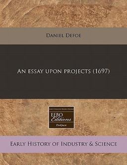 An essay upon Projects (1697)