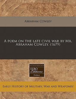 A poem on the late civil war by Mr. Abraham Cowley. (1679)