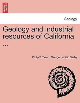 Geology and industrial resources of California ...