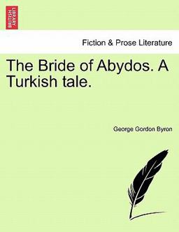 The Bride of Abydos a Turkish Tale