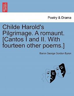 Childe Harold's Pilgrimage a Romaunt [Cantos I and II with Fourteen Other Poems ]