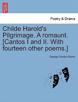 Childe Harold's Pilgrimage a Romaunt [Cantos I and II with Fourteen Other Poems ]