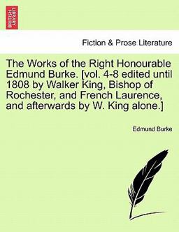 The Works of the Right Honourable Edmund Burke [