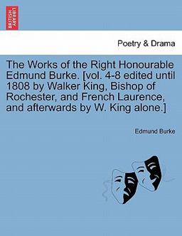 The Works of the Right Honourable Edmund Burke [