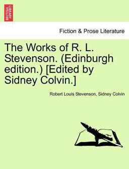 The Works of R L Stevenson [Edited by Sidney Colvin ]